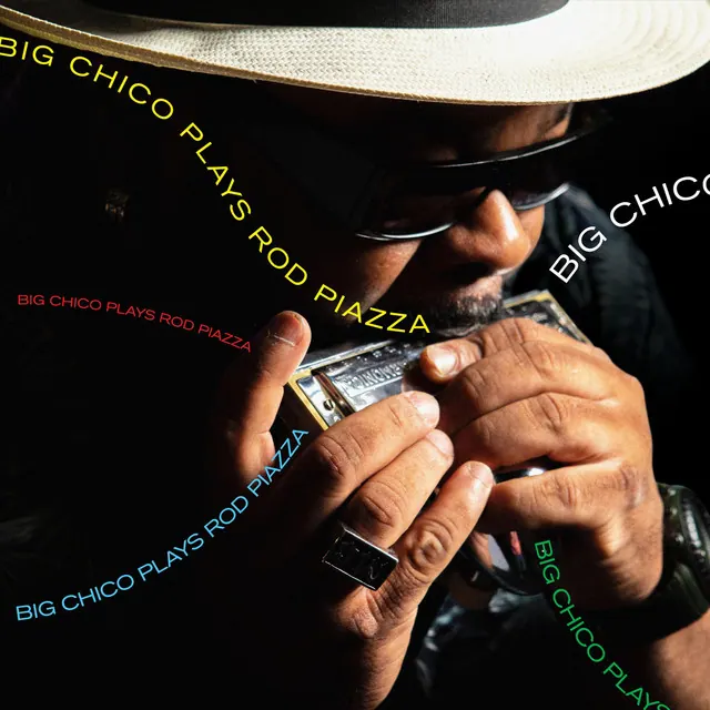 Álbum Big Chico Plays Rod Piazza - Big Chico - 2021
